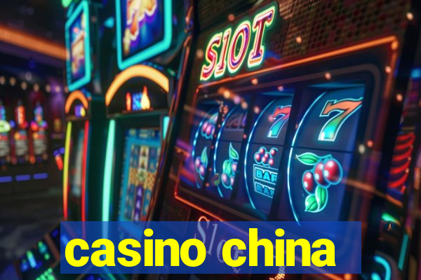 casino china