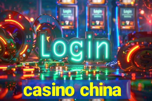 casino china