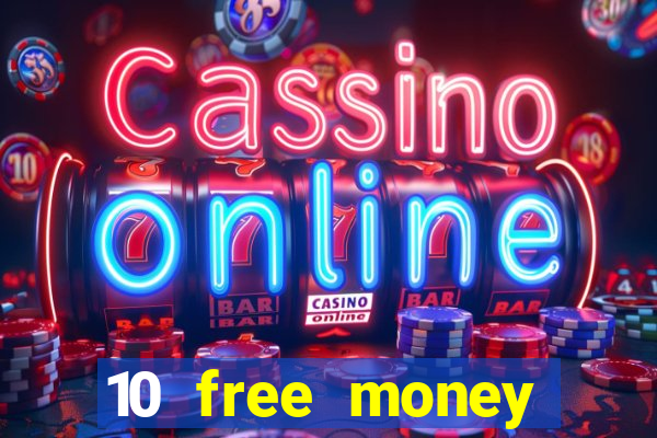 10 free money casino no deposit bonus