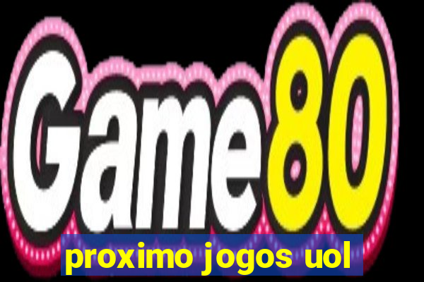 proximo jogos uol