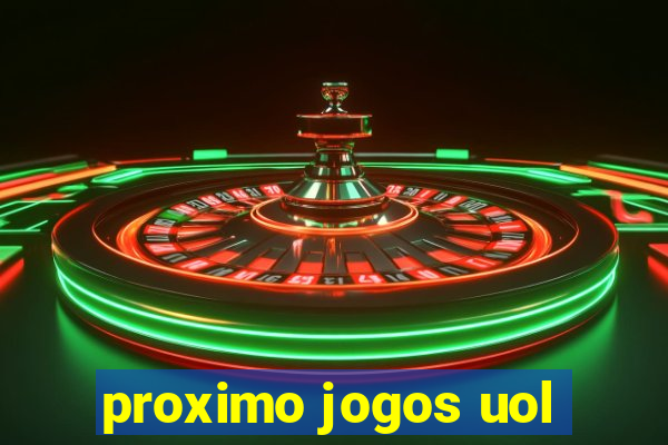 proximo jogos uol