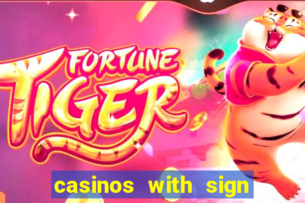 casinos with sign up bonus