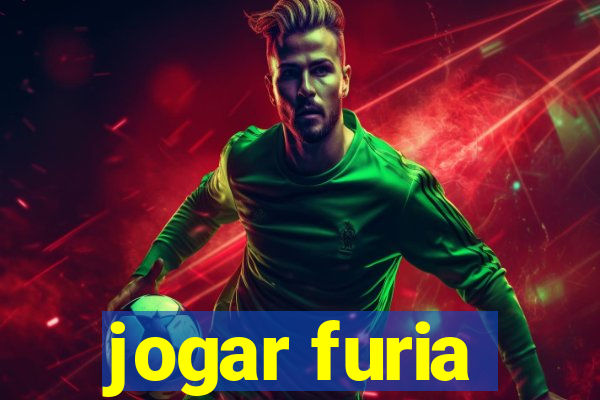 jogar furia