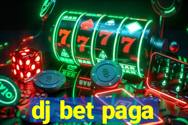 dj bet paga