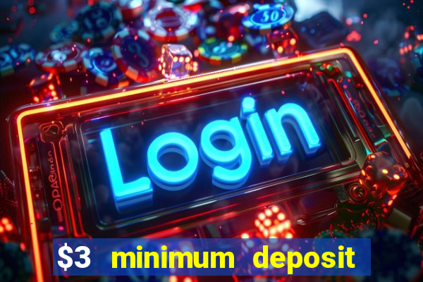 $3 minimum deposit casino canada