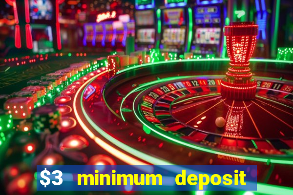 $3 minimum deposit casino canada