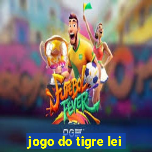 jogo do tigre lei