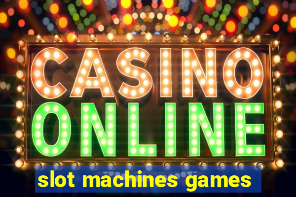 slot machines games