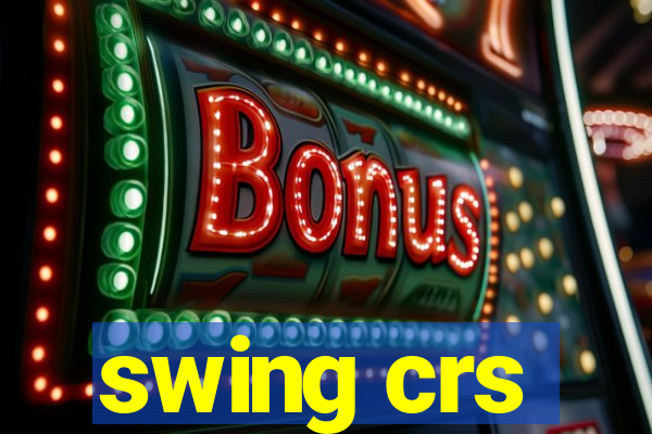 swing crs