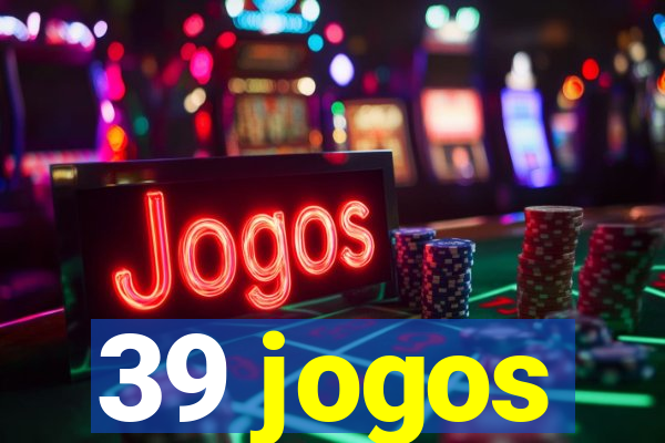 39 jogos