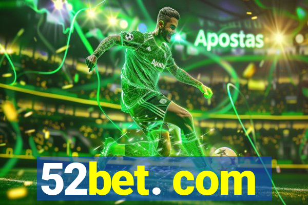 52bet. com