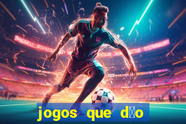 jogos que d茫o dinheiro ao se cadastrar