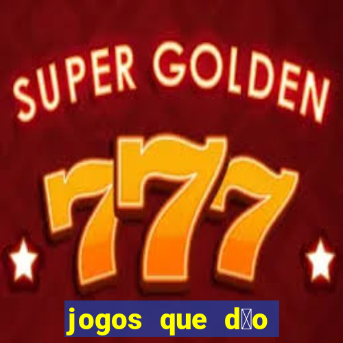 jogos que d茫o dinheiro ao se cadastrar