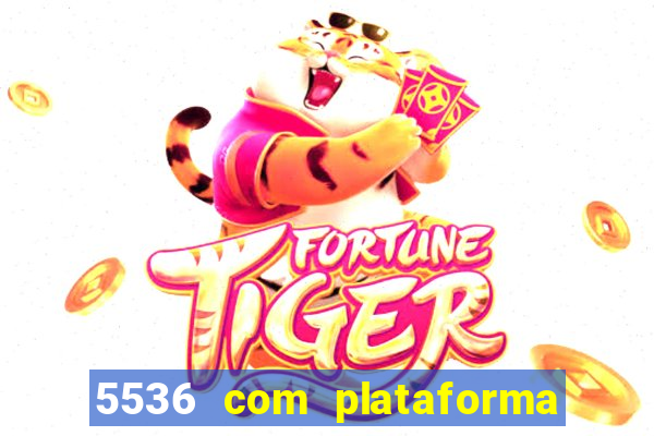 5536 com plataforma de jogos