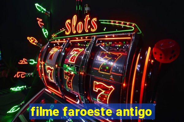 filme faroeste antigo