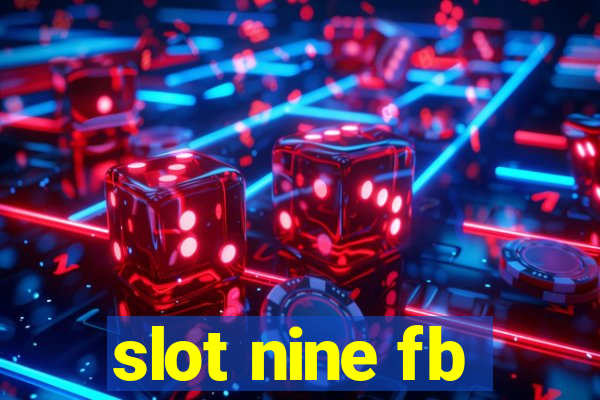 slot nine fb