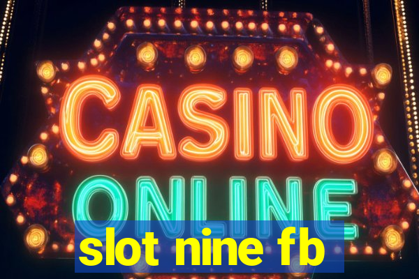 slot nine fb