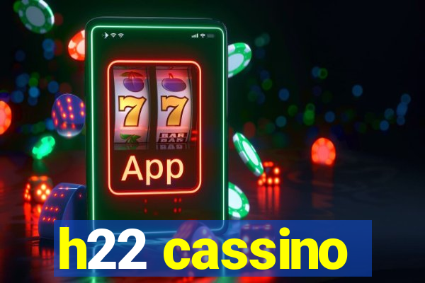 h22 cassino