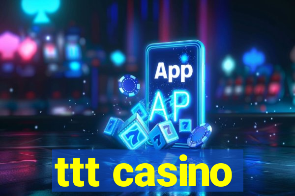 ttt casino