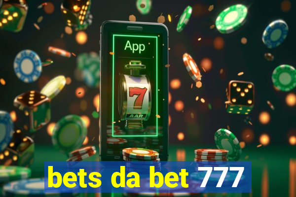 bets da bet 777