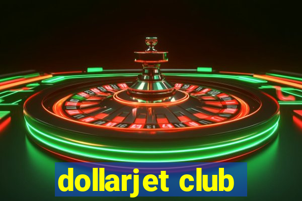 dollarjet club