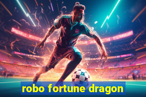 robo fortune dragon