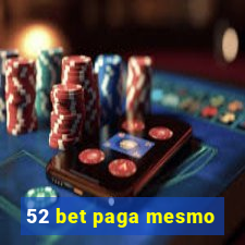 52 bet paga mesmo