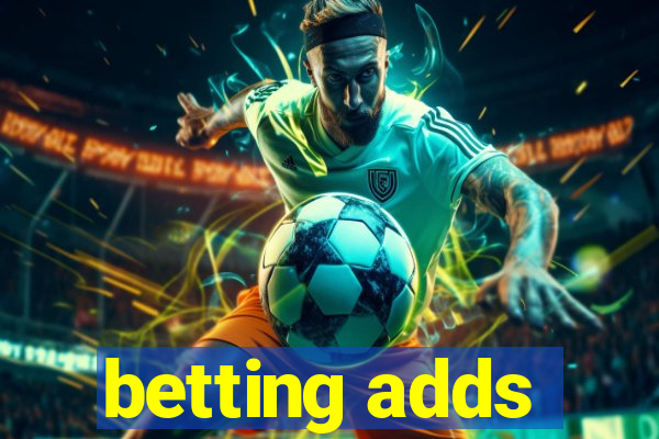 betting adds