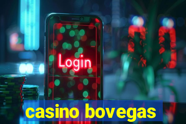 casino bovegas