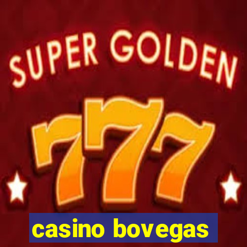 casino bovegas