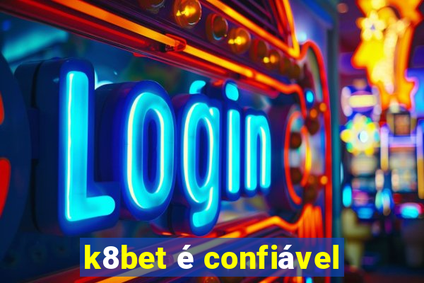 k8bet é confiável