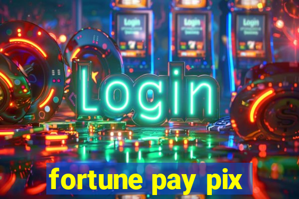 fortune pay pix