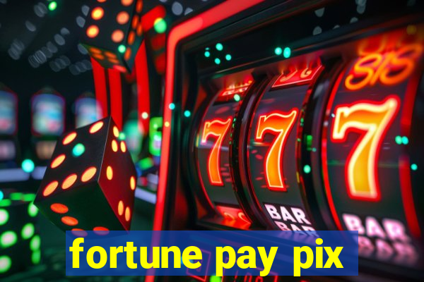 fortune pay pix