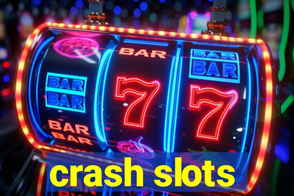 crash slots