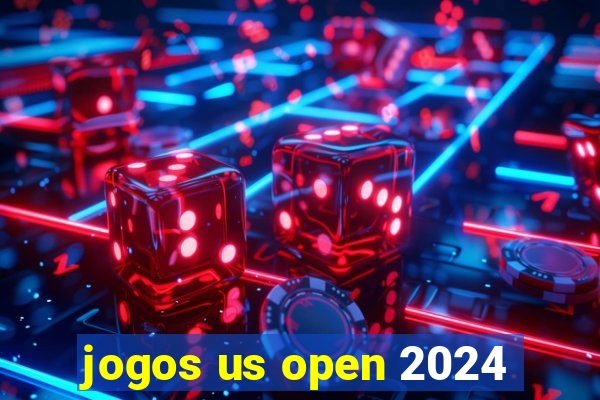 jogos us open 2024