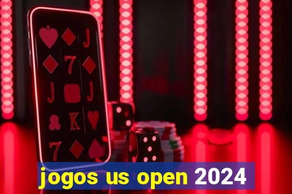 jogos us open 2024