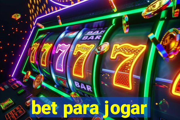 bet para jogar