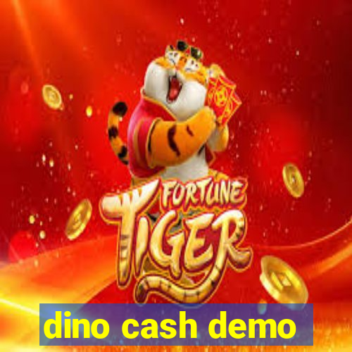 dino cash demo