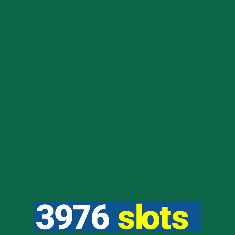 3976 slots