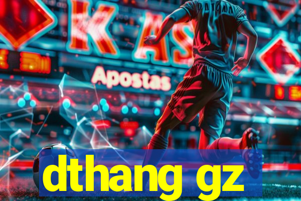 dthang gz