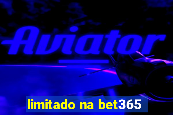 limitado na bet365