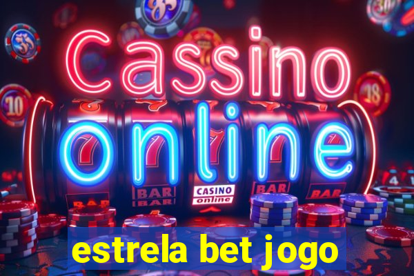 estrela bet jogo