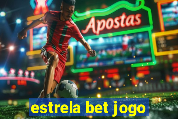 estrela bet jogo