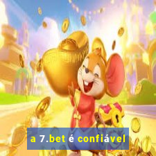 a 7.bet é confiável