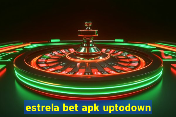 estrela bet apk uptodown