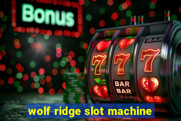 wolf ridge slot machine