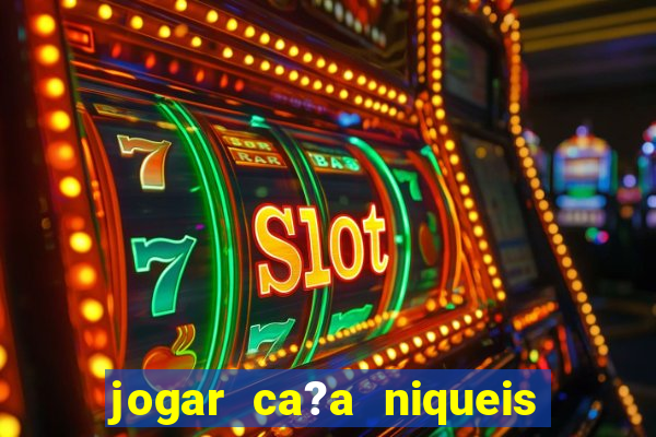 jogar ca?a niqueis gratis online