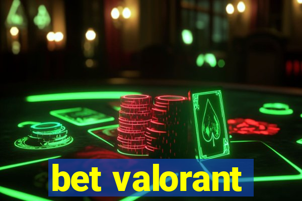 bet valorant