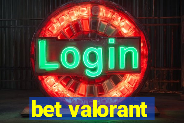 bet valorant