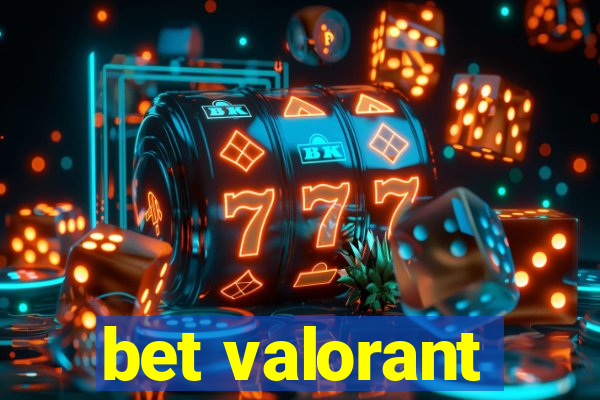 bet valorant